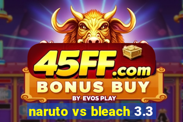 naruto vs bleach 3.3